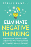 Eliminate Negative Thinking:- Paperback  Ð byDerick Howell