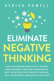 Eliminate Negative Thinking:- Paperback  Ð byDerick Howell