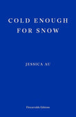 Cold Enough for Snow - Paperback Ð by Jessica Au