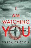 I Am Watching You;- Paperback  Ð byTeresa Driscoll