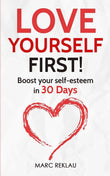 Love Yourself First!: Boost your self-esteem in 30 Days: Paperback by Marc Reklau (Author)