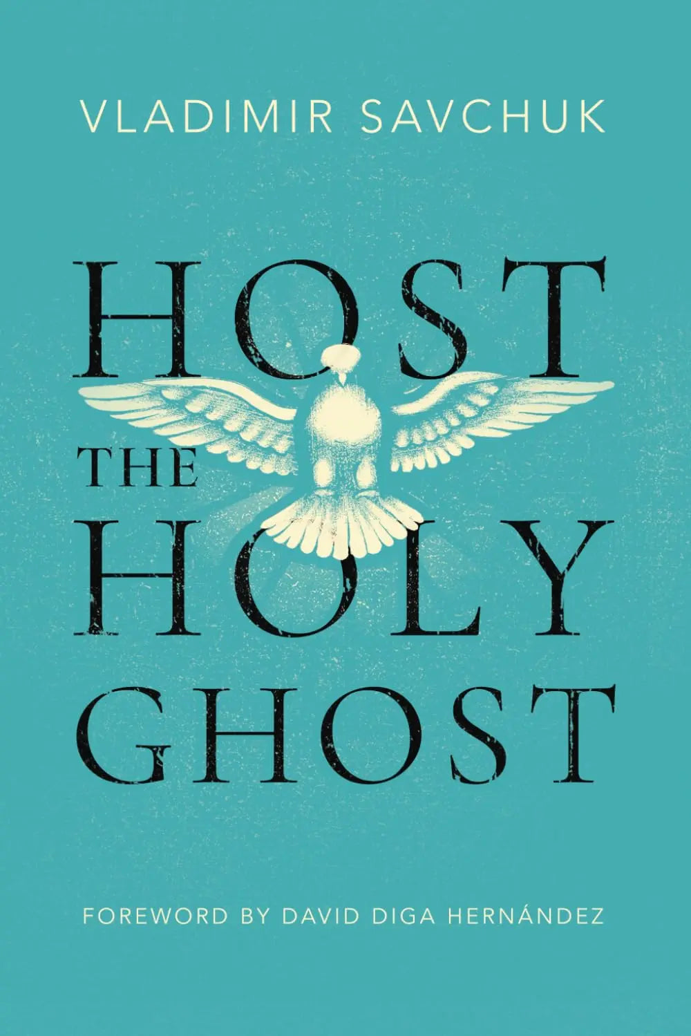 Host the Holy Ghost Paperback Ð by Vladimir Savchuk