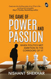 The Game of Power and Passion:- Paperback Ð by Nishant Shekhar