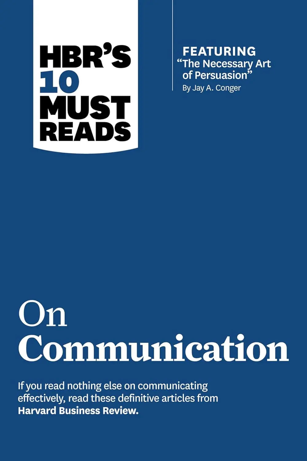 HBRs 10 Must Reads on Communication Paperback  - by HBR (Author)
