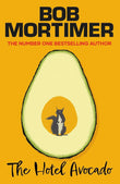 Hotel Avocado:  Paperback Ð by Bob Mortimer