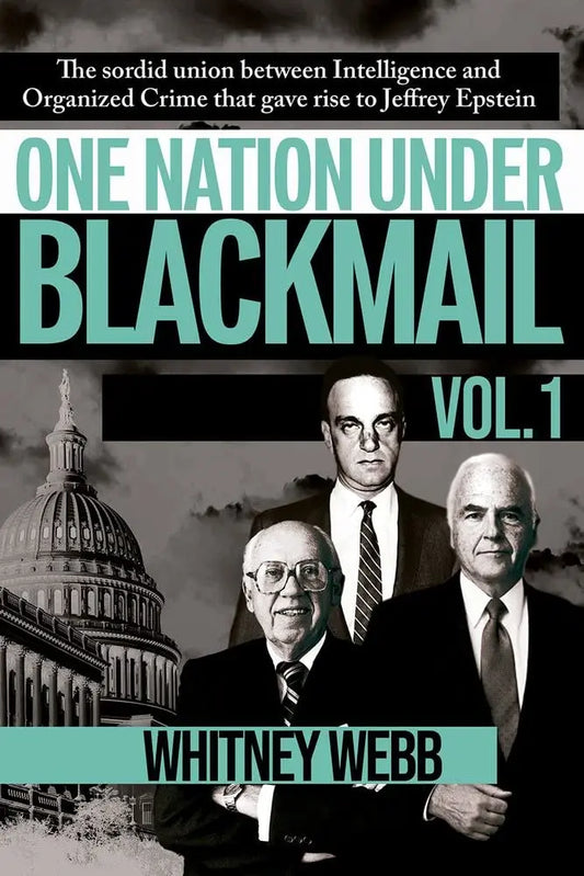 One Nation Under Blackmail: - Vol 1 -   Paperback Ð  by Whitney Alyse Webb (Author)