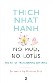 NO MUD NO LOTUS -Paperback Ð by Thich Nhat Hanh