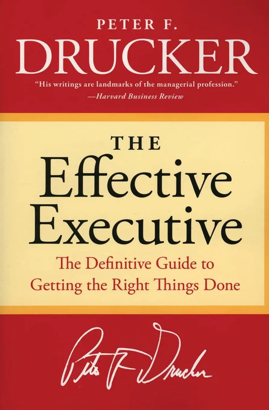 EFFECTIVE EXECUTIVE Paperback Ð by Peter F. Drucker (Author)