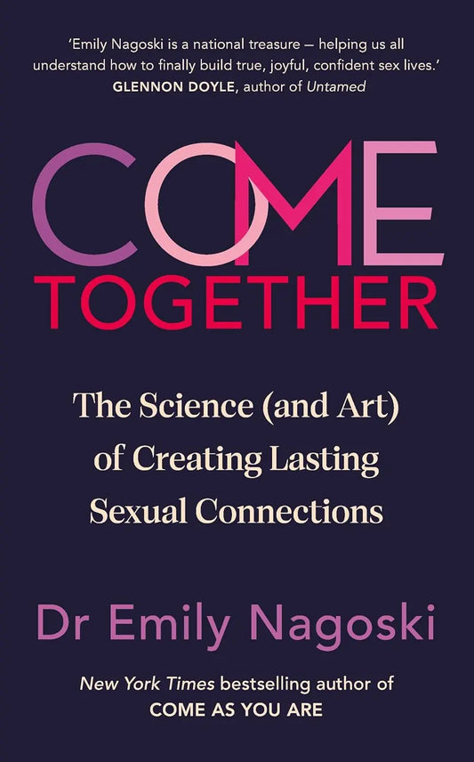 Come Together;-  Paperback Ð by Emily Nagoski