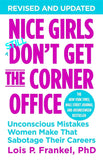 NICE GIRLS DON'T GET THE CORNER OFFICE  by Lois P. Frankel  (Paper back)