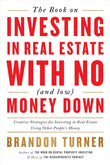 The Book on Investing In Real Estate with No (and Low) Money Down:-  Paperback Ð by Brandon Turner