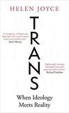 Trans : When Ideology Meets Reality (Paperback) Ð  by Helen Joyce
