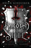 Blood & Steel: An epic romantic fantasy Paperback Ð  by Helen Scheuerer