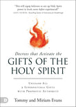 Decrees That Activate the Gifts of the Holy Spirit- by Tommy Evans