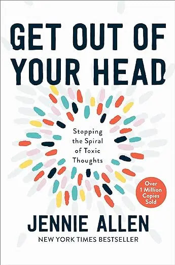 Get Out of Your Head: -Paperback Ð byJennie Allen