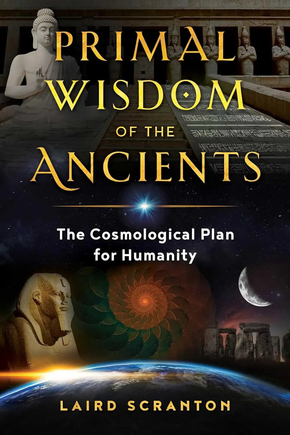 Primal Wisdom Of The Ancients - Paperback Ð by Laird Scranton