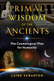 Primal Wisdom Of The Ancients - Paperback Ð by Laird Scranton