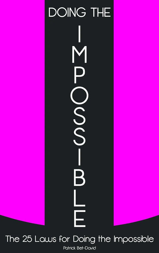 Doing The Impossible: The 25 Laws for Doing The Impossible:-  Paperback  Ð byBet-David Patrick