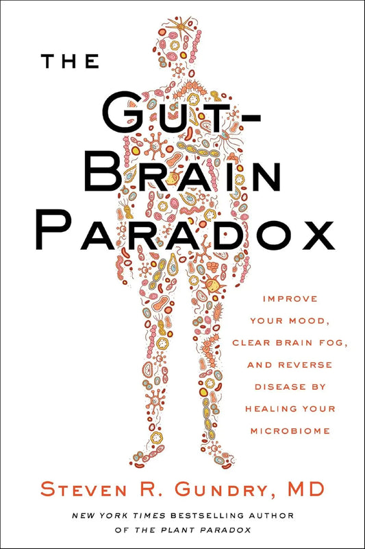 Gut-Brain Paradox, The Paperback Ð  by MD Dr. Steven R. Gundry (Author)
