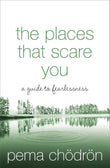 Places That Scare You -Paperback  Ð byPema Chodron