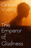 The Emperor of Gladness Paperback Ð  by Ocean Vuong (Author)