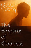 The Emperor of Gladness Paperback Ð  by Ocean Vuong (Author)