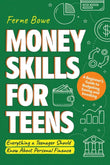 Money Skills for Teens:Paperback Ð by Ferne Bowe
