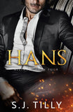 HANS: Alliance Series Book Four Paperback Ð by S.J. Tilly