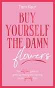 Buy Yourself the Damn Flowers -  Paperback Ð  by Tam Kaur