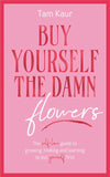 Buy Yourself the Damn Flowers -  Paperback Ð  by Tam Kaur