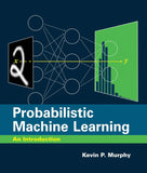 Probabilistic Machine Learning: An Introduction Hardcover Ð by Kevin P. Murphy (Author)