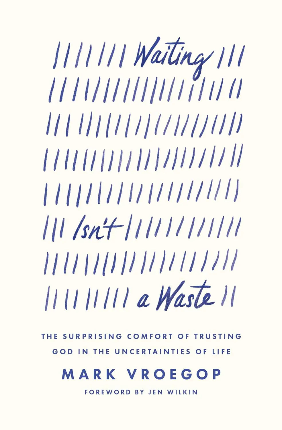 Waiting Isn't a Waste:-Paperback Ð by Mark Vroegop
