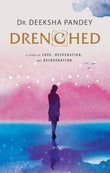 Drenched Paperback Ð 14 September 2022 by Deeksha Pandey
