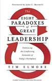 The Eight Paradoxes of Great Leadership (Paperback) Ð by Tim Elmore