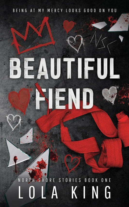 Beautiful Fiend: 1 (North Shore Stories) Paperback Ð by Lola King