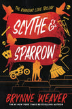 Scythe & Sparrow: The Ruinous Love Trilogy Paperback Ð  by Brynne Weaver (Author)
