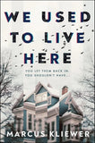 We Used to Live Here:-  Paperback Ð by Marcus Kliewer