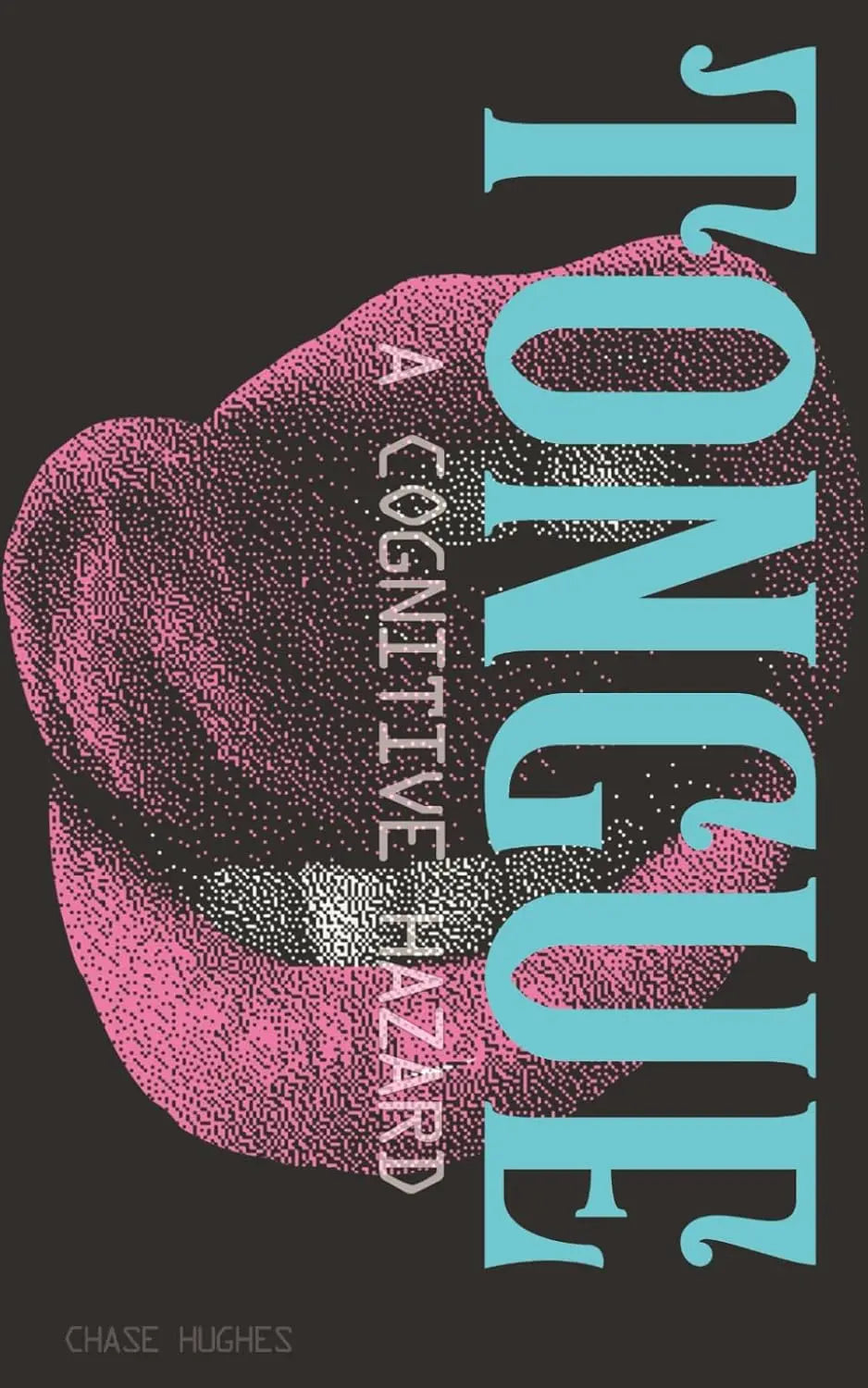 Tongue:-(Paperback) Ð by Chase Hughes