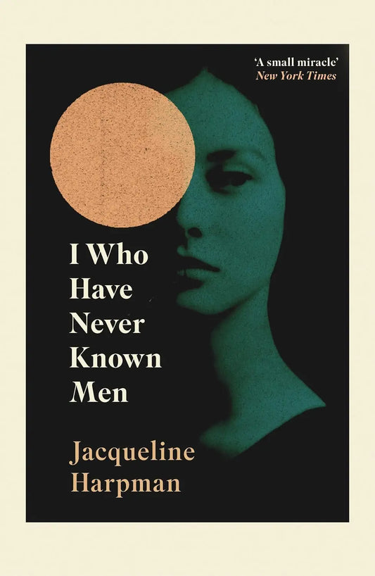 I Who Have Never Known Men Paperback Ð by Jacqueline