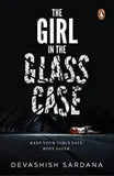 The Girl in the Glass Case. (Paperback)  Ð byDevashish Sardana