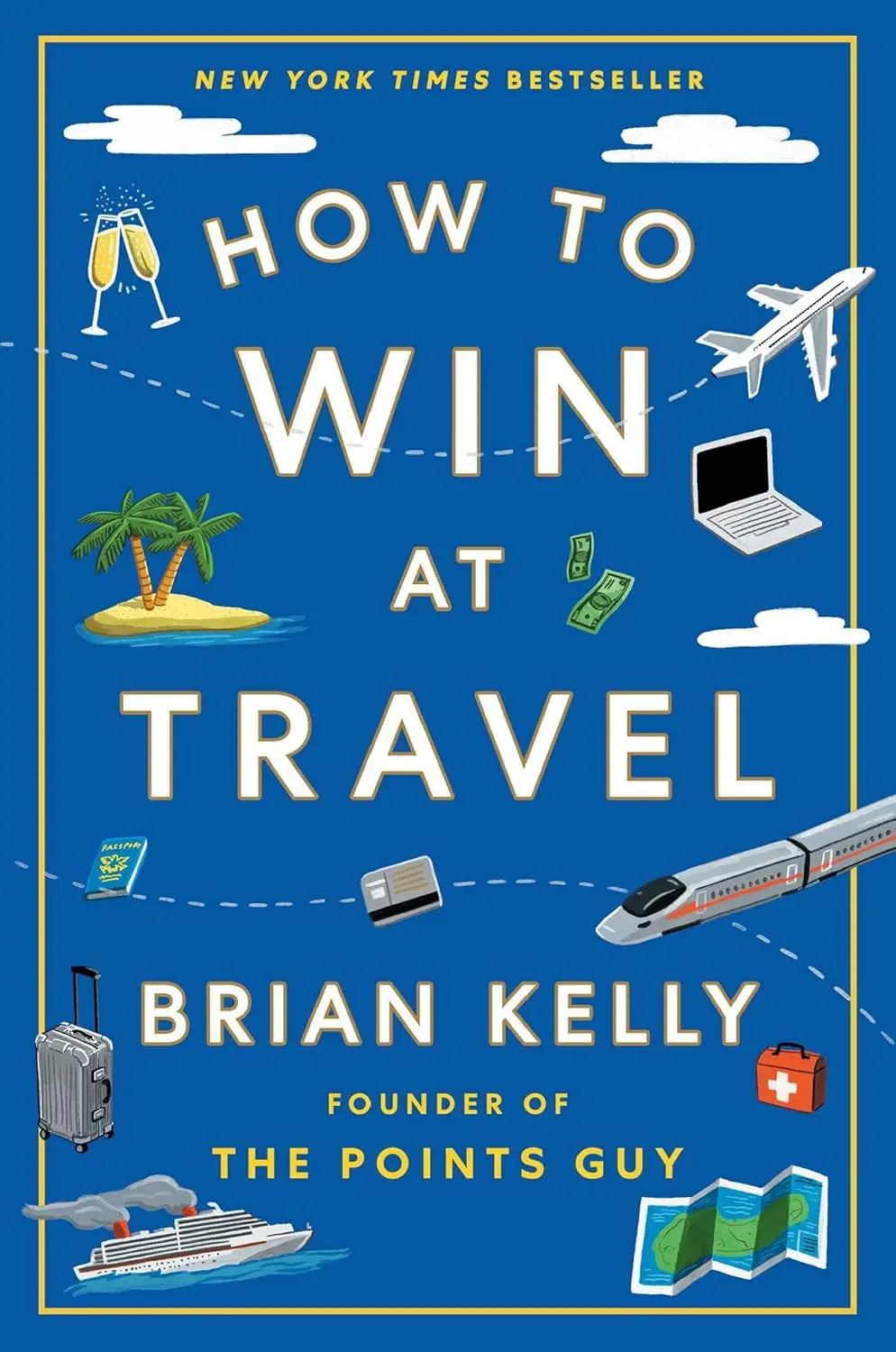 How to Win at Travel--Paperback Ð by Brian Kelly (Author)