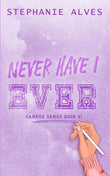Never Have I Ever -Paperback Ð by Stephanie Alves