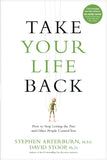 Take Your Life Back (Paperback) by Stephen Arterburn