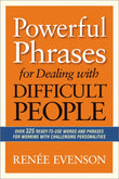 Powerful Phrases for Dealing with Difficult People;- Paperback  Ð byRenee Evenson