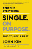 Single On Purpose: - Paperback Ð  by John Kim
