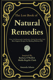 The Lost Book Of Natural Remedies: Over 150 Homemade Antibiotics, -Paperback Ð by Amanda Adams