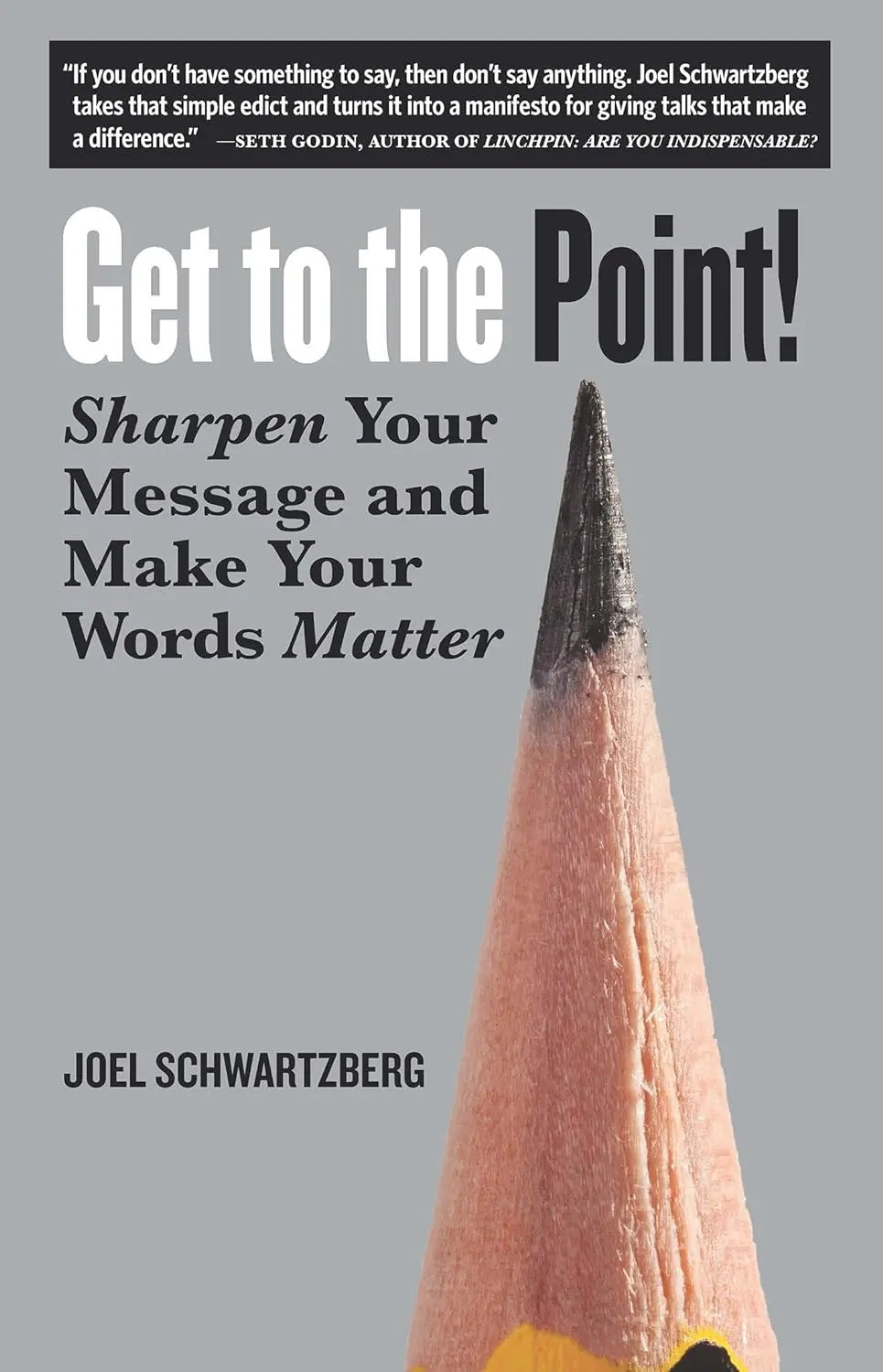 Get to the Point!:-Paperback  Ð byJoel Schwartzberg