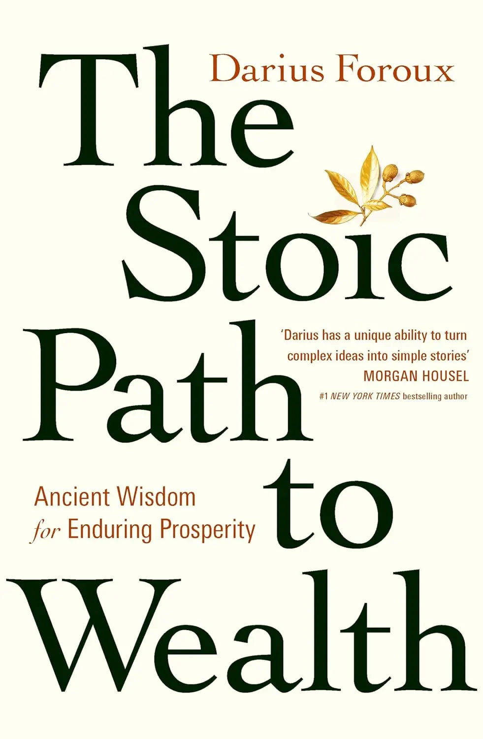 The Stoic Path to Wealth: Ancient Wisdom for Enduring Prosperity Paperback  Ð byDarius Foroux