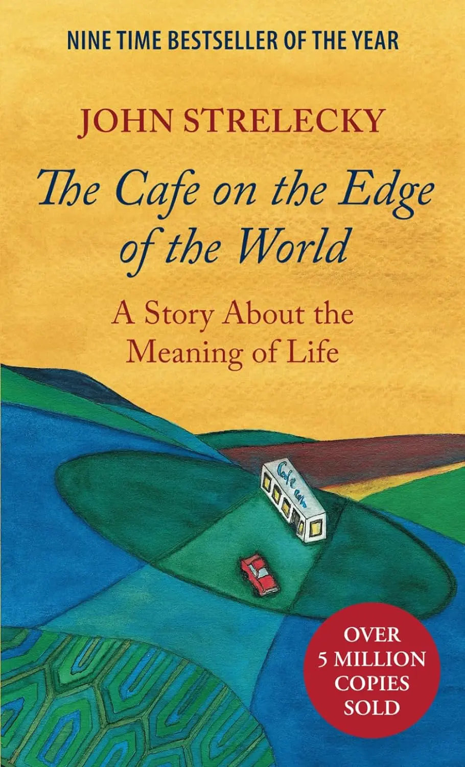 The Cafe on the Edge of the World: A Story About the Meaning of Life Paperback Ð by John Strelecky