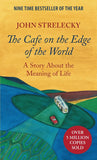 The Cafe on the Edge of the World: A Story About the Meaning of Life Paperback Ð by John Strelecky